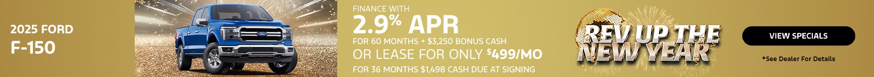 2025 Ford F-150 finance or lease offer. Rev Up the New Year 